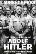 Watch The Dark Charisma of Adolf Hitler Megavideo