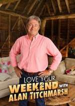 Watch Love Your Weekend with Alan Titchmarsh Megavideo