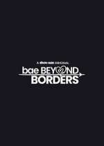Watch Bae Beyond Borders Megavideo