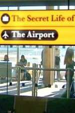 Watch The Secret Life of the Airport Megavideo