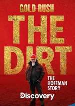 Watch Gold Rush The Dirt: The Hoffman Story Megavideo