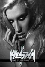 Watch Ke$ha: My Crazy Beautiful Life Megavideo