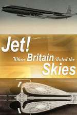 Watch Jet When Britain Ruled the Skies Megavideo
