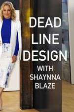 Watch Deadline Design with Shaynna Blaze Megavideo