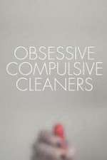Watch Obsessive Compulsive Cleaners Megavideo