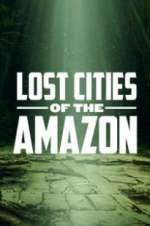 Watch Lost Cities of the Amazon Megavideo