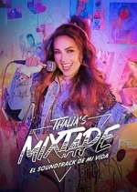 Watch Thalia's Mixtape: El Soundtrack de Mi Vida Megavideo