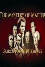 Watch The Mystery of Matter: Search for the Elements Megavideo