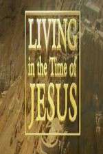 Watch Living in the Time of Jesus Megavideo