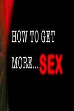 Watch How to Get More Sex Megavideo