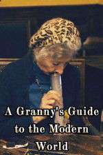 Watch A Granny's Guide to the Modern World Megavideo
