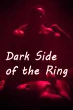 Watch Dark Side of the Ring Megavideo