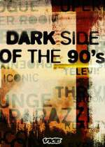 Watch Dark Side of the '90s Megavideo