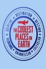 Watch The Coolest Places on Earth Megavideo