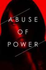 Watch Abuse of Power Megavideo