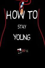Watch How To Stay Young Megavideo