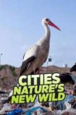 Watch Cities: Nature\'s New Wild Megavideo