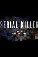 Watch Serial Killer with Piers Morgan Megavideo