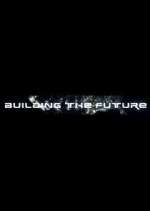 Watch Building the Future Megavideo