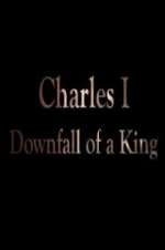 Watch Charles I: Downfall of a King Megavideo