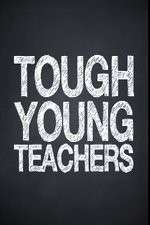 Watch Tough Young Teachers Megavideo