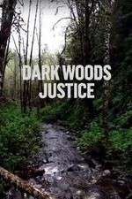Watch Dark Woods Justice Megavideo
