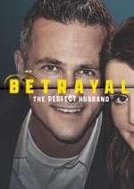 Watch Betrayal: The Perfect Husband Megavideo