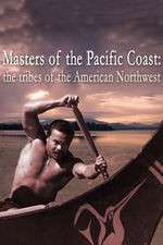 Watch Masters of the Pacific Coast: The Tribes of the American Northwest Megavideo