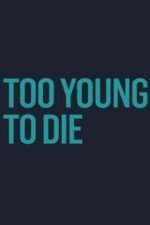 Watch Too Young to Die Megavideo