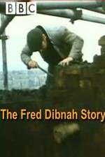 Watch The Fred Dibnah Story Megavideo