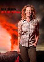 Watch Kate Humble: Into the Volcano Megavideo