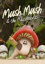 Watch Mush Mush and the Mushables Megavideo