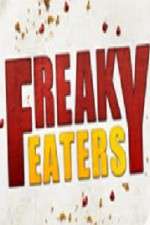 Watch Freaky Eaters Megavideo