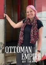 Watch Ottoman Empire by Train with Alice Roberts Megavideo