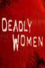 Watch Deadly Women (UK) Megavideo