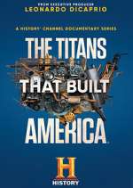 Watch The Titans That Built America Megavideo