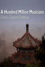 Watch A Hundred Million Musicians China's Classical Challenge Megavideo