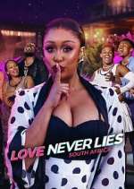 Watch Love Never Lies: South Africa Megavideo