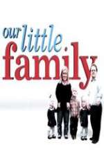 Watch Our Little Family Megavideo