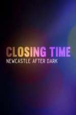 Watch Closing Time Newcastle After Dark Megavideo