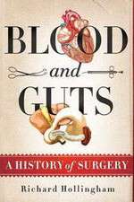 Watch Blood and Guts: A History of Surgery Megavideo