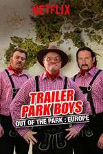 Watch Trailer Park Boys: Out of the Park Megavideo