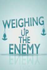 Watch Weighing Up the Enemy Megavideo