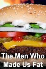Watch The Men Who Made Us Fat Megavideo
