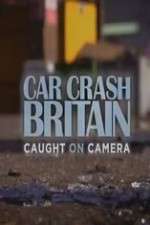 Watch Car Crash Britain Megavideo