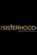 Watch The Sisterhood: Becoming Nuns Megavideo