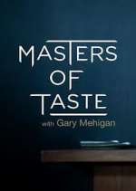 Watch Masters of Taste with Gary Mehigan Megavideo