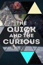 Watch The Quick and the Curious Megavideo