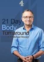 Watch 21 Day Body Turnaround with Michael Mosley Megavideo