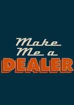 Watch Make Me a Dealer Megavideo